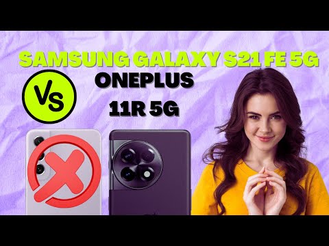 SAMSUNG GALAXY S21 FE 5G VS ONEPLUS 11R 5G FULL COMPARISON DETAIL