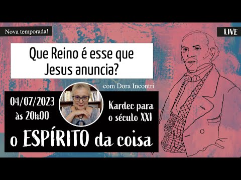 Espírito da coisa 055 - Que Reino é esse que Jesus anuncia?