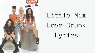 Little Mix - Love Drunk - Lyrics