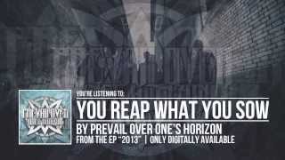 Prevail Over One's Horizon - You Reap What You Sow