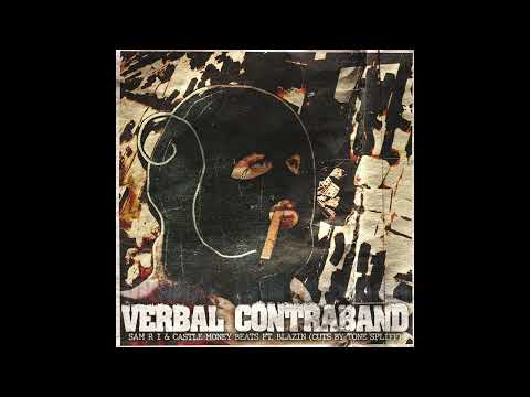 Sam R I & Castle Money Beats  - Verbal Contraband feat. Blazin