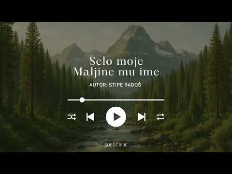 Selo Moje Maljine Mu Ime / Stipe Radoš / Autorska pjesma