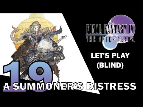 Let's Play Final Fantasy IV - The After Years (Blind) 19 - A Summoner's Distress