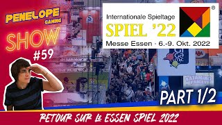 [  ESSEN SPIEL 2022 ] - LE GRAND DEBRIEF (PARTIE 1) ! --- PENELOPE SHOW #59