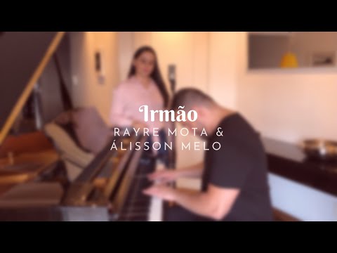 Rayre Mota & Álisson Melo - IRMÃO (Releitura) #recordações