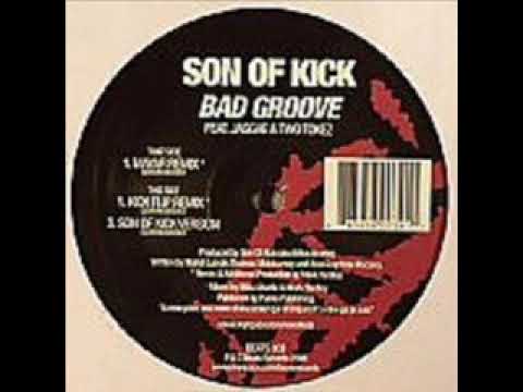 Son Of Kick ft. Jaggae & Two Tokez - Bad Groove (Son Of Kick Version)