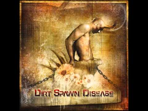 Dirt Spawn Disease - Under Indifference