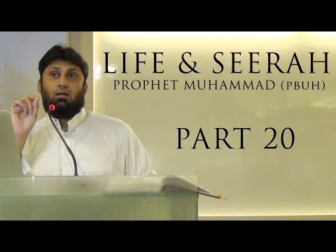 The Life and Seerah of Prophet Muhammad (PBUH) Part 20 - by Zaid Hussain