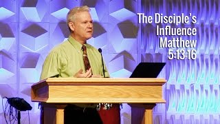 Matthew 5:13-16, The Disciple&#39;s Influence