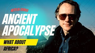 Netflix Series Ancient Apocalypse: What About Africa?