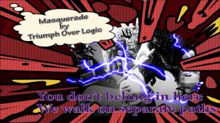 Masquerade by Triumph Over Logic - Lyric Video.
