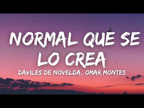 Daviles de Novelda, Omar Montes, Rvfv, Keen Levy - Normal que se lo crea (Letra)