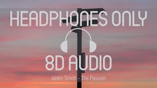 Jaden Smith - The Passion (8D AUDIO) (USE HEADPHONES)