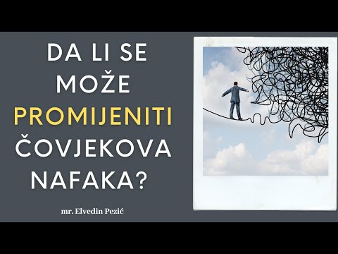 Da li se može promijeniti čovjekova nafaka? - mr. Elvedin Pezić