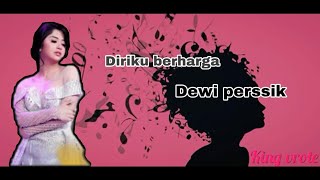 Download lagu Lagu baru DEWI PERSSIK - DIRIKU BERHARGA   : LIRIK LAGU DIRIKU BERHARGA mp3