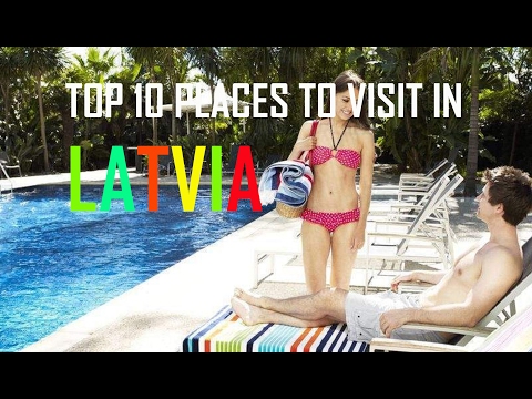 TOP 10 PLACES TO VISIT IN LATVIA - Latvia Tourist Attractions: TOP 10 Tourism Destinations in Latvia