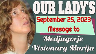 Our Lady's Message to Medjugorje Visionary Marija for September 25, 2023