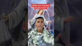 What’s your guardian angels name?