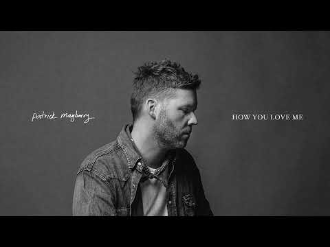YouTube video about: How you love me lyrics patrick mayberry?