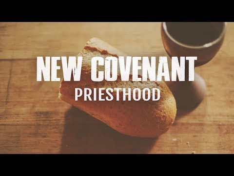 NEW COVENANT PRIESTHOOD
