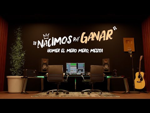 Homer el Mero Mero Ft Mesita  - Nacimos pa' Ganar (Visualizer)