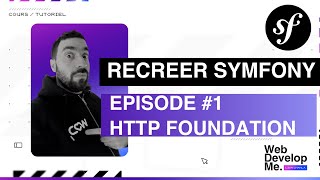 ON RECREE SYMFONY : EPISODE #1 - HTTP FOUNDATION