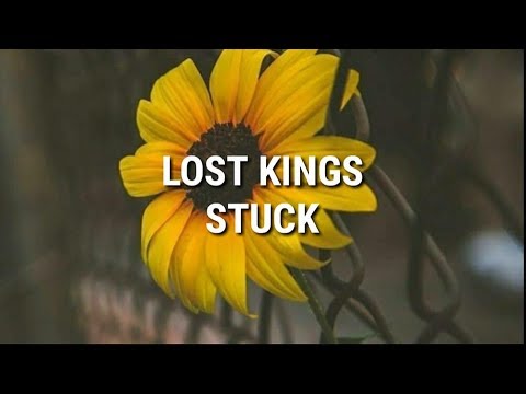 LOST KINGS -STUCK FT. TOVE STYRKE Lyrics
