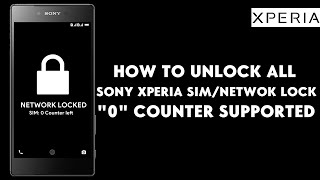 How To Unlock All Sony Xperia SIM/Network Lock "0" Counter Supported (2022) - [romshillzz]