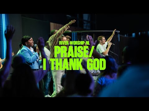 Praise / I Thank God | River Worship NL Cover