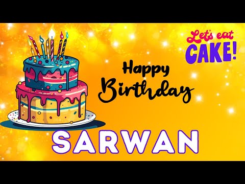 Happy Birthday Sarwan, Birthday of Sarwan, Best Birthday Wishes, hbd