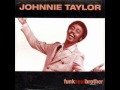 Johnnie Taylor - I Want To Get Into You