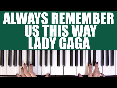 download lagu mp3 mp4 Always Remember Us This Way Piano Chords, download lagu Always Remember Us This Way Piano Chords gratis, unduh video klip Always Remember Us This Way Piano Chords