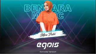 Download lagu EGOIS - MIRA PUTRI - AGENG MUSIC - (KARAOKE VERSION) mp3 Download lagu EGOIS - MIRA PUTRI - AGENG MUSIC - (KARAOKE VERSION) mp3