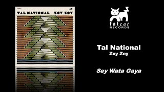 Tal National - Sey Wata Gaya [Zoy Zoy]