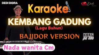 Download lagu KEMBANG GADUNG KARAOKE LIRIK ||NADA WANITA Cm||BAJIDORAN VERSION||AUDIO HQ|| mp3