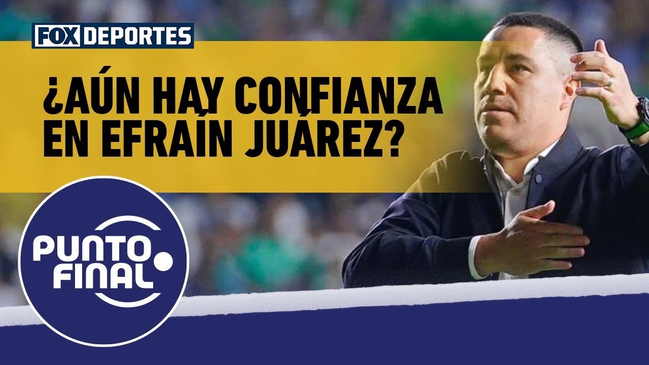 🐾 EFRAÍN JUÁREZ en PUMAS, ¿aún tiene credibilidad en la LIGA MX? | Punto Final