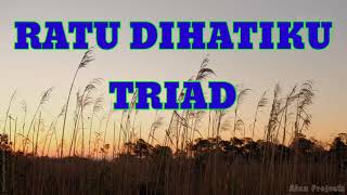 Download lagu Ratu Dihatiku - Triad ( Lirik ) mp3 Download lagu Ratu Dihatiku - Triad ( Lirik ) mp3