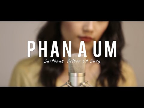 Esther Van Hnem Sung: Phan A Um (Official Music Video)