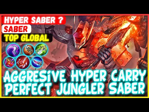 Aggresive Hyper Carry, Perfect Jungler Saber - Top Global Saber Hyper Saber - Mobile Legends