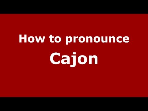 How to pronounce Cajon
