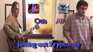 Otis & Ali Jaming out Kryptonite