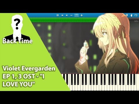 Violet Evergarden EP 1, 3 OST - "I LOVE YOU" (Piano Cover) + Sheets