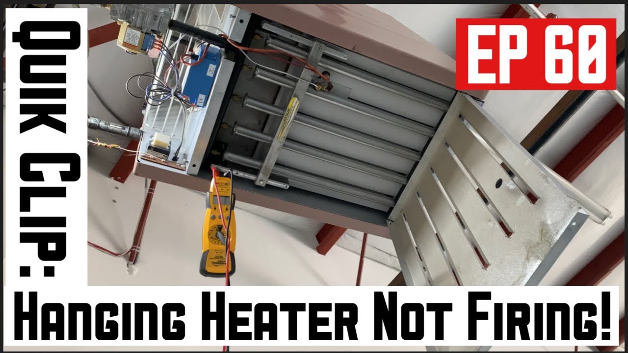 Quick Clip: Hanging heater not firing!!! EP60