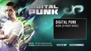 Digital Punk - Burn (B-Front Remix)