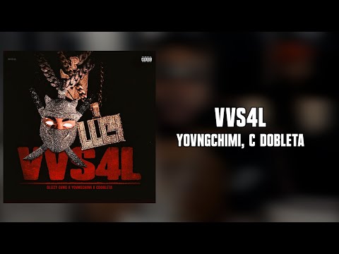 GLIZZY GVNG, YOVNGCHIMI, C DOBLETA - VVS4L (Letra)