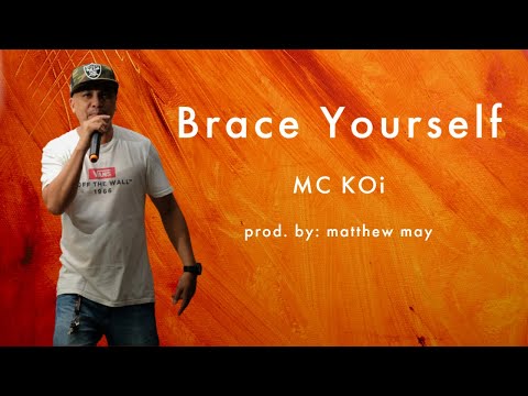 Brace Yourself - MC KOi | prod. by: Matthew May (Official Lyrics Video)