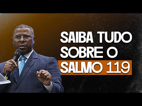 SAIBA TUDO SOBRE O SALMO 119 - PR. OSIEL GOMES