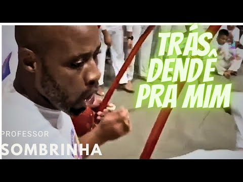 Musica de Capoeira / Trás dendê para mim .( Professor Sombrinha ) Abada capoeira.