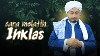 Download lagu Cara melatih Ikhlas - Habib Hasan Bin Ismail Al Muhdor mp3 Download lagu Cara melatih Ikhlas - Habib Hasan Bin Ismail Al Muhdor mp3
