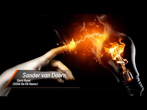 Sander van Doorn - Dark Roast (2006 Re-Fill Remix)